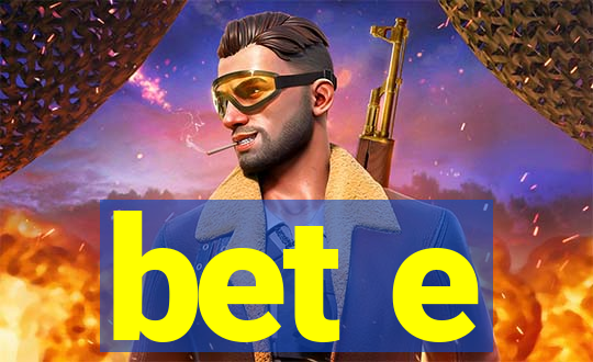 bet e